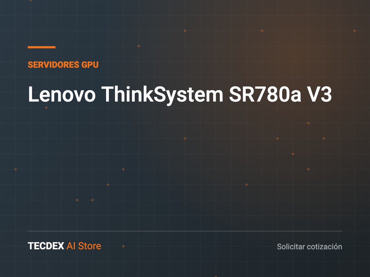 Lenovo ThinkSystem SR780a V3, equipo de infraestructura para inteligencia artificial disponible vía TECDEX